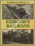 Book cover of An Illustrated History of Exmoor's Railways by SMITH, Martin